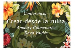Conferencia "Crear desde la ruina"