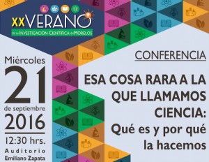 Conferencia: "Esa cosa rara a la que llamamos ciencia: Qué es y por qué la hacemos"