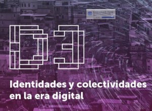 Identidades y colectividades en la era digital