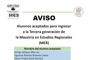 Alumnos aceptados para ingresar a la Tercera generación de la Maestría en Estudio Regionales (MER)
