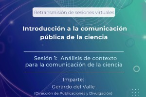 Introducción a la comunicación pública de la ciencia: Sesión I. Análisis de contexto para la comunicación de la ciencia