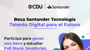 Becas Santander Tecnología | Talento Digital para el Futuro | Bedu 2023