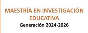 Convocatoria | Maestría en Investigación Educativa 2024-2026