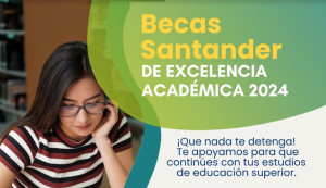 Beca Santander|De excelencia académica 2024