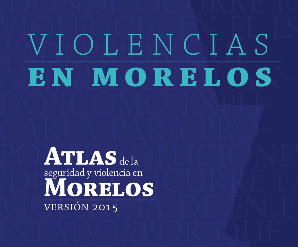 ATLAS de la seguridad y violencia en Morelos