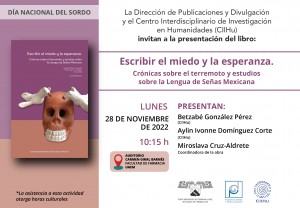 Presentación del libro: "Escribir el miedo y la esperanza. Crónicas sobre el terremoto y estudios sobre la Lengua de Señas Mexicana."