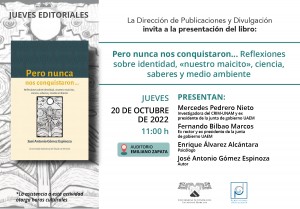 Presentación del Libro: Pero nunca nos conquistaron… Reflexiones sobre identidad, «nuestro maicito», ciencia, saberes y medio ambiente