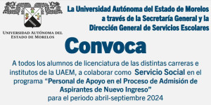 Convocatoria al Servicio Social en el programa “Personal de Apoyo en el Proceso de Admisión de Aspirantes de Nuevo Ingreso” periodo abril-septiembre 2024