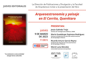 Presentación del Libro: "Arqueoastronomía y paisaje en El Cerrito, Querétaro"