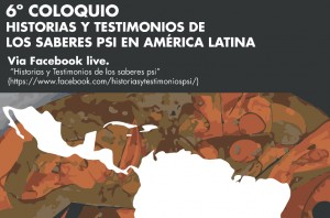 6º Coloquio Historias y testimonios de los saberes PSI en América Latina