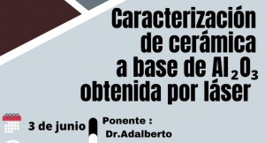 Conferencia: Caracterización de cerámica a base de Al2O3  obtenida por láser