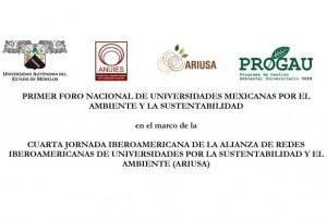 Primer Foro Nacional de Universidades Mexicanas por el Ambiente y la Sustentabilidad