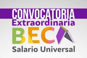 Convocatoria Extraordinaria Beca Salario Universal