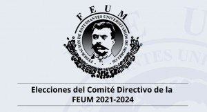 Elecciones del Comité Directivo de la FEUM 2021 - 2024